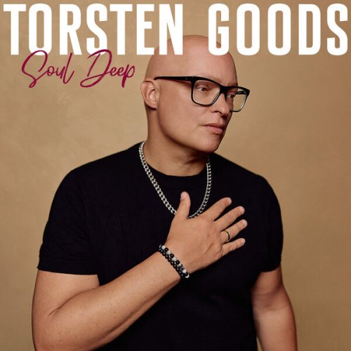 Torsten Goods - Soul Deep (2025) [Hi-Res]