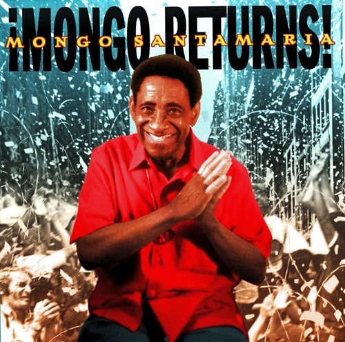 Mongo Santamaria - Mongo Returns! (1995)