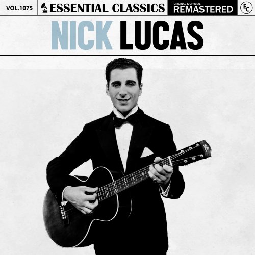 Nick Lucas - Essential Classics, Vol. 1075: Nick Lucas (2025)