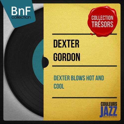 Dexter Gordon - Dexter Blows Hot and Cool (Mono Version) (2013) Hi-Res