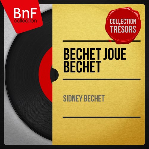 Sidney Bechet - Bechet joue Bechet (Mono Version) (2013) Hi-Res