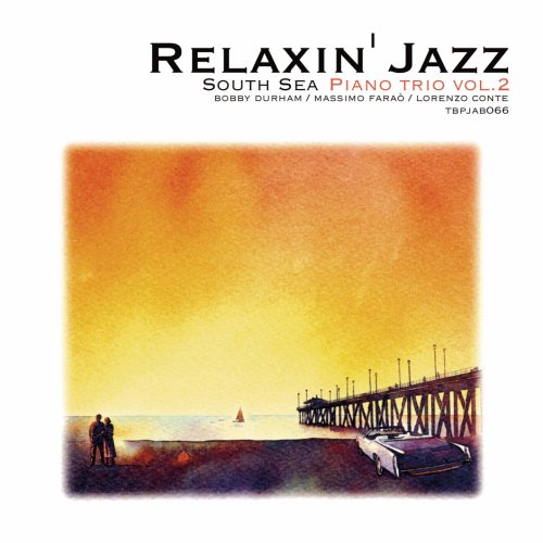 Bobby Durham, Massimo Faraò, Lorenzo Conte - Relaxin' Jazz: South Sea Piano Trio, Vol. 2 (2012)