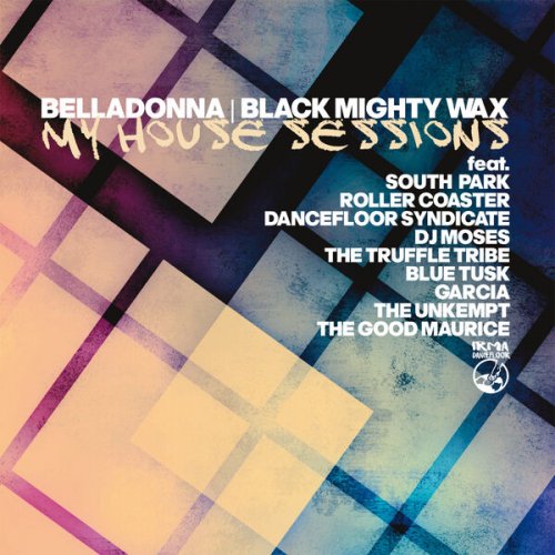 Belladonna and Black Mighty Wax - My House Sessions (2025)