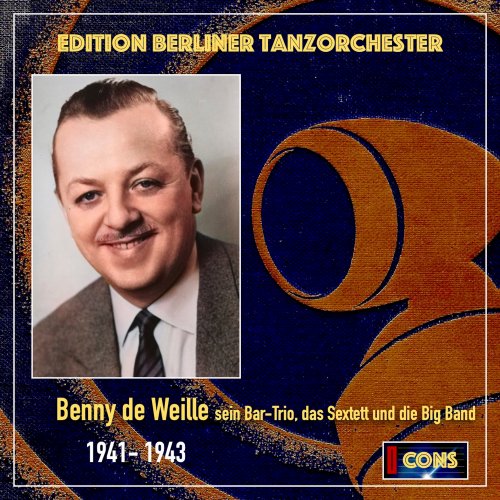 Benny de Weille - Edition Berliner Tanzorchester: Benny de Weille (1941-1943) (2025) Hi-Res