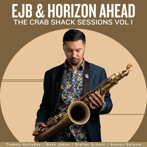 Elijah Jamal Balbed - Horizon Ahead: The Crab Shack Sessions, Vol. 1 (2025) Hi-Res
