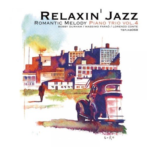Bobby Durham, Massimo Faraò, Lorenzo Conte - Relaxin' Jazz: Romantic Melody, Vol. 4 (Piano Trio, Stardust) (2011)