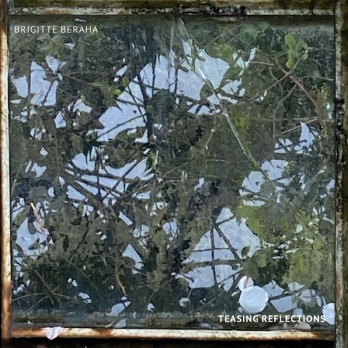 Brigitte Beraha - Teasing Reflections (2025)