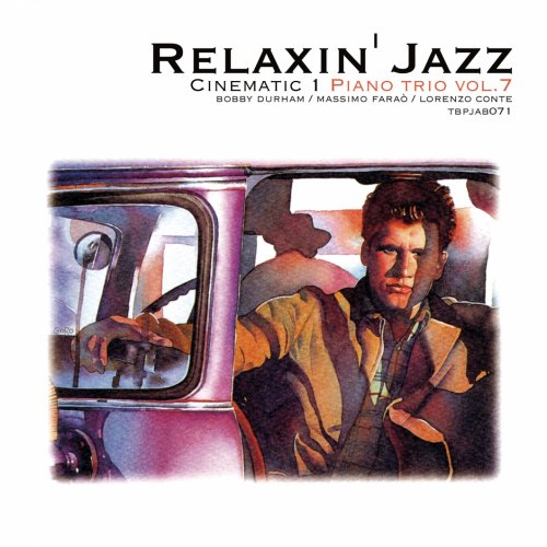 Bobby Durham, Massimo Farao, Lorenzo Conte - Relaxin' Jazz: Cinematic, Piano Trio, Vol. 7 (2011)