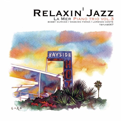 Bobby Durham, Massimo Farao, Lorenzo Conte - Relaxin' Jazz: La mer, Piano Trio, Vol. 3 (2011)