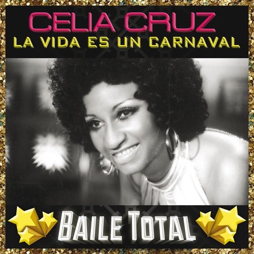 Celia Cruz - La Vida Es Un Carnaval (Baile Total) (2017)