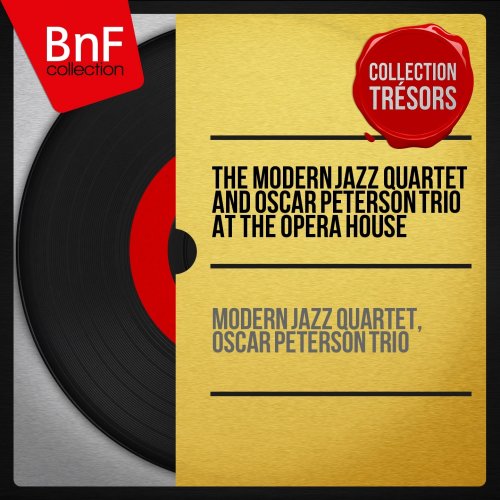 The Modern Jazz Quartet and Oscar Peterson Trio - At the Opera House (Live) (2013) Hi-Res
