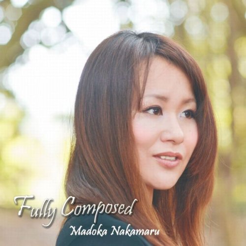 Madoka Nakamaru - Fully Composed (2015)