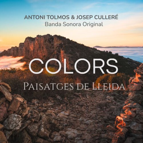 Antoni Tolmos - COLORS. Paisatges de Lleida. Banda Sonora Original (2025) [Hi-Res]