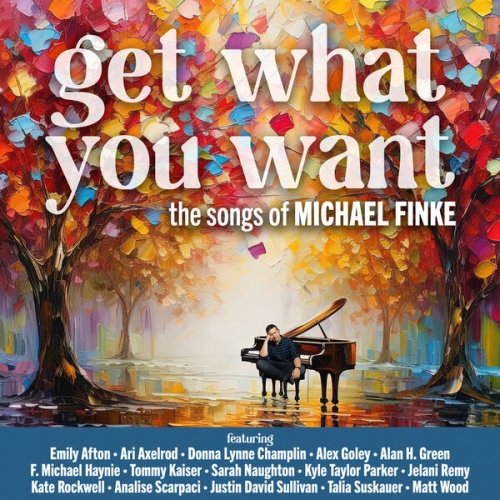 Michael Finke - Get What You Want - The Songs of Michael Finke (2025) [Hi-Res]