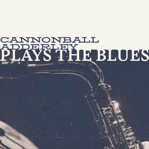 Cannonball Adderley - Plays the Blues (2025)