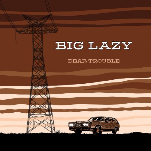 Big Lazy, Stephen Ulrich - Dear Trouble (2019) [Hi-Res]