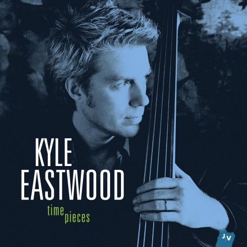 Kyle Eastwood - Timepieces (Bonus Track Version) (2015) [Hi-Res]