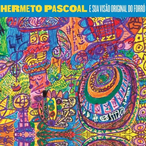 Hermeto Pascoal - E Sua Visão Original do Forró (2018)