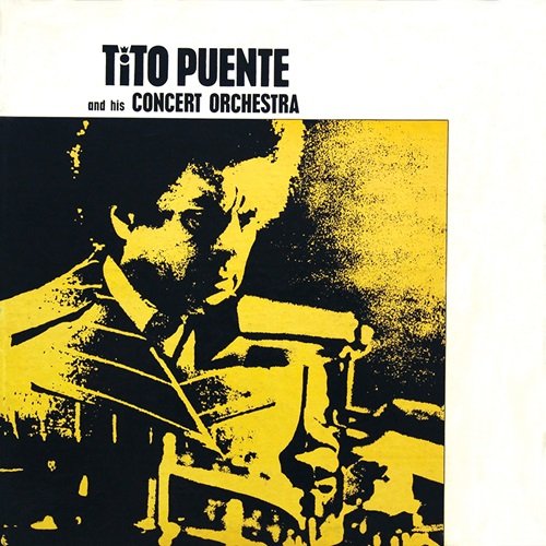 Tito Puente and his Orchestra - Tito Puente And His Concert Orchestra (1972)