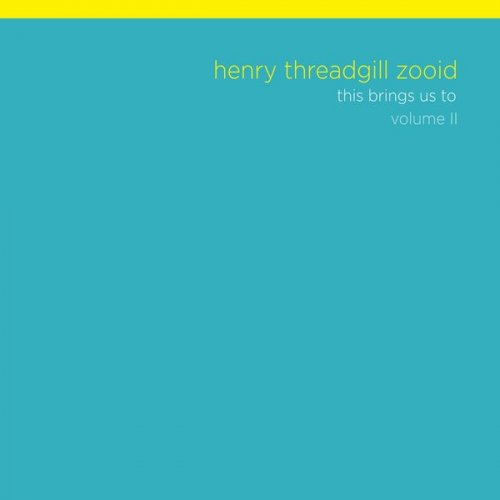 Henry Threadgill, Zooid - This Brings Us To, Volume II (2010)