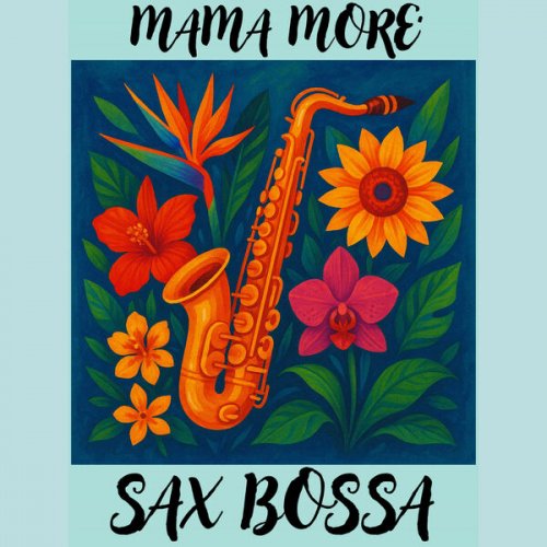 Mama More' - Sax Bossa (2025) Hi-Res