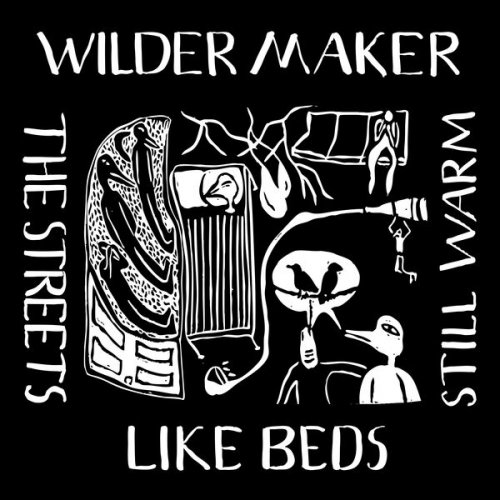 Wilder Maker - The Streets Like Beds Still Warm (2025)