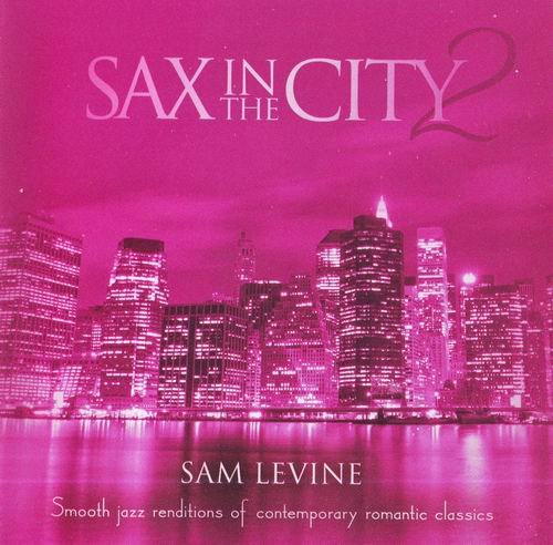 Sam Levine - Sax In The City 2 (2014) CD Rip