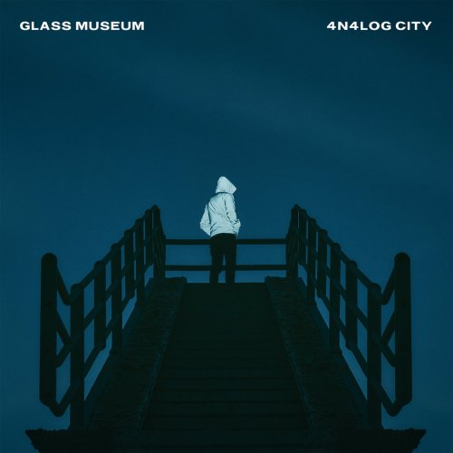 Glass Museum - 4N4LOG CITY (2025) [Hi-Res]