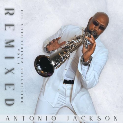 Antonio Jackson - Remixed - The Antoniojazz Collection Vol. 1 (2025)