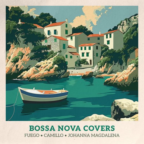 Fuego, Camillo, Johanna Magdalena - Bossa Nova Covers (2025)