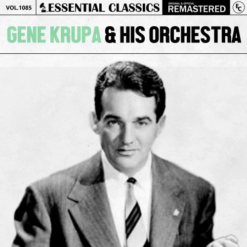 Gene Krupa & His Orchestra - Essential Classics, Vol. 1085: Gene Krupa & His Orchestra (2025)