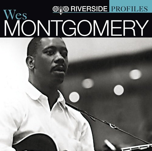 Wes Montgomery - Riverside Profiles: Wes Montgomery (2006)