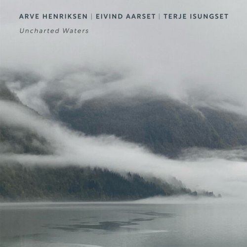 Arve Henriksen, Eivind Aarset & Terje Isungset - Uncharted Waters (2025) [Hi-Res]