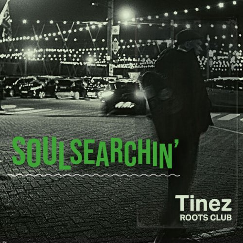 Tinez Roots Club - Soulsearchin' (2025)