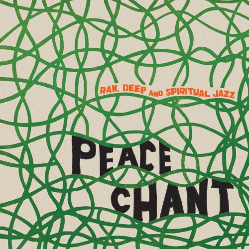 VA - Peace Chant - Raw, Deep and Spiritual Jazz (2016)