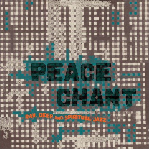 VA - Peace Chant Vol.4 - Raw, Deep and Spiritual Jazz (2020) [Hi-Res]