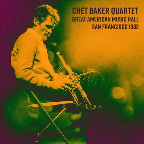 Chet Baker Quartet - Great American Music Hall, San Francisco 1982 (2025)