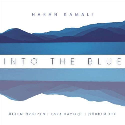 Hakan Kamalı - Into the Blue (2025)