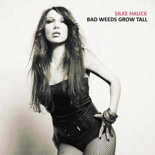 Silke Hauck - Bad Weeds Grow Tall (2014)