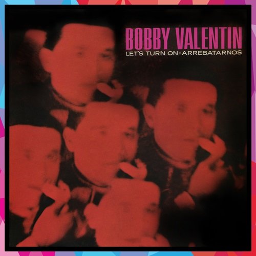 Bobby Valentín - Let's Turn On Arrebatarnos (1968)