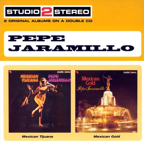 Pepe Jaramillo - Mexican Tijuana / Mexican Gold (1999)