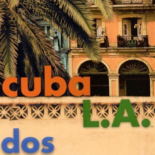 Cuba L.A. - Dos (2000)