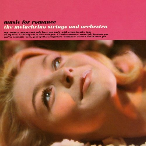 The Melachrino Strings and Orchestra - Music For Romance (1964)
