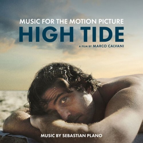 Sebastian Plano - Music for the Motion Picture "High Tide" (2025) [Hi-Res]