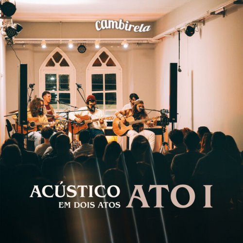 Cambirela - Acústico Em Dois Atos - Ato I (Acústico) (2025) Hi-Res