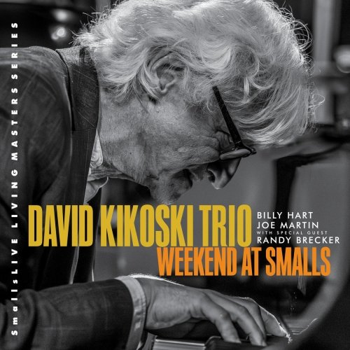 David Kikoski, Randy Brecker, Joe Martin, Billy Hart - Weekend at Smalls (Live) (2025) [Hi-Res]