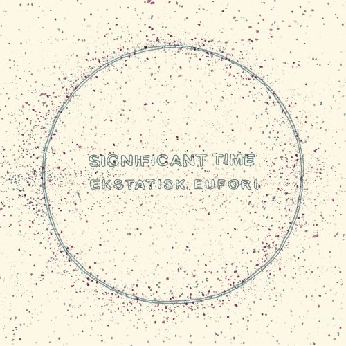 Significant Time - Ekstatisk eufori (2025) [Hi-Res]