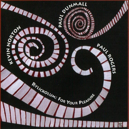 Paul Dunmall, Paul Rogers, Kevin Norton - Rylickolum: For Your Pleasure (2003)