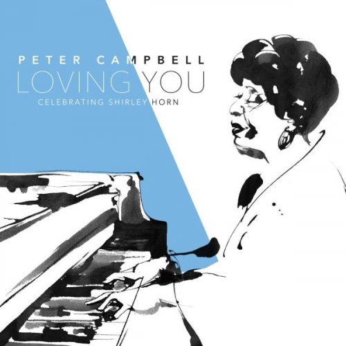 Peter Campbell -  Loving You: Celebrating Shirley Horn (2017)