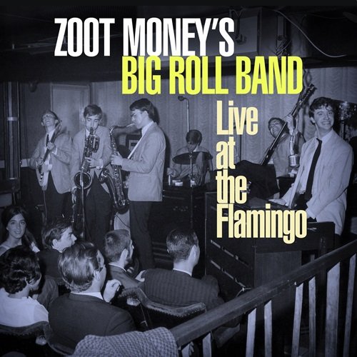 Zoot Money's Big Roll Band - Live at the Flamingo (2018)